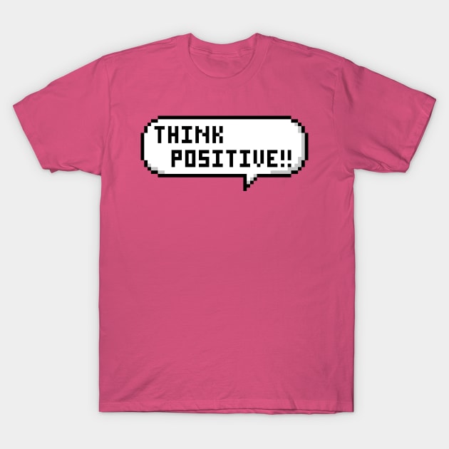 Think Positive!! T-Shirt by Tatsu_chan